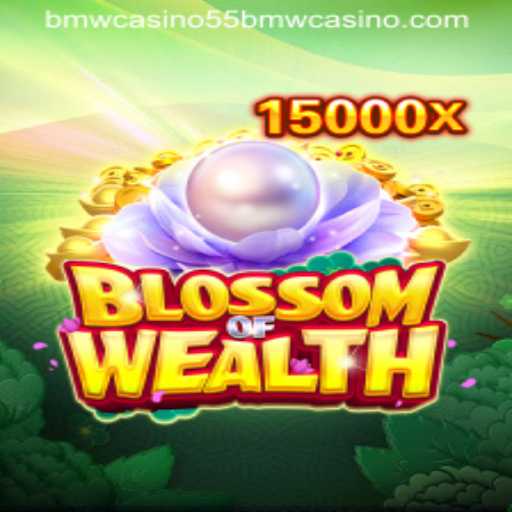 Discover the Exciting World of BlossomofWealth at 55bmw Casino