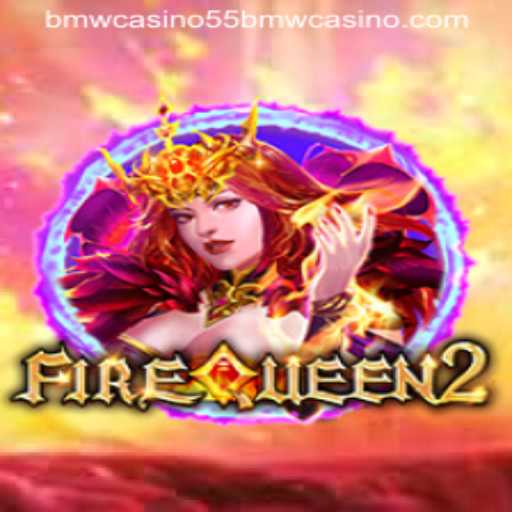 Exploring the Exciting World of FireQueen2 at 55bmw Casino
