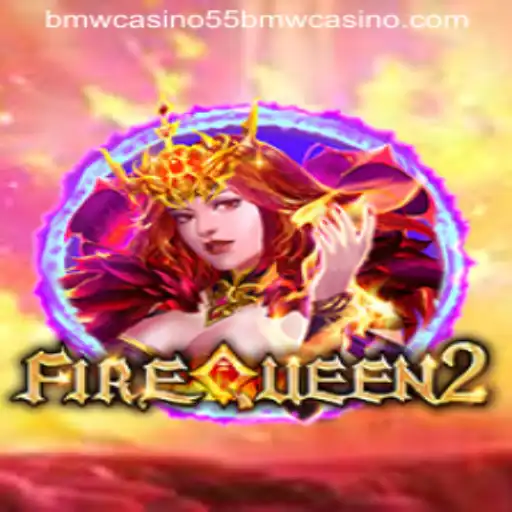 Exploring the Exciting World of FireQueen2 at 55bmw Casino
