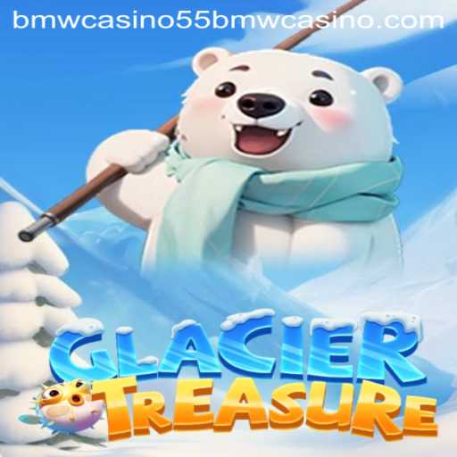 Discover the Exciting World of GlacierTreasure at 55bmw Casino