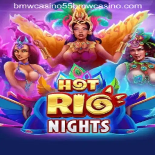 Experience the Thrill of HotRioNights: A Guide to the 55bmw Casino Game