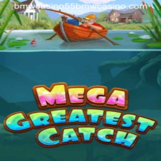 Discover the Exciting World of MegaGreatestCatch: A Guide to 55bmw Casino's Latest Game