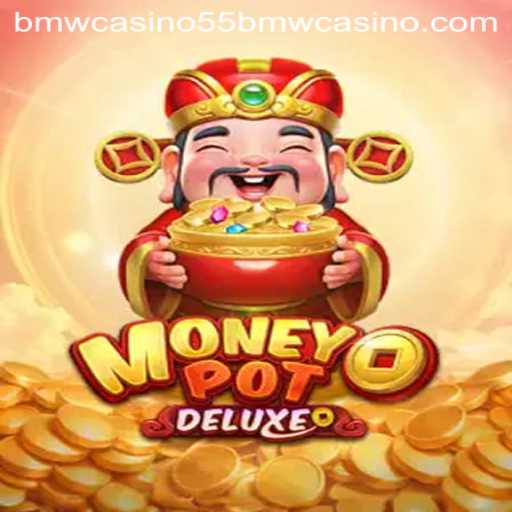 Discover the Thrilling World of MoneyPotDELUXE in the Realm of 55bmw Casino